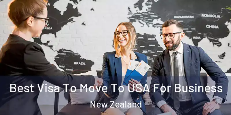  Best Visa To Move To USA For Business New Zealand