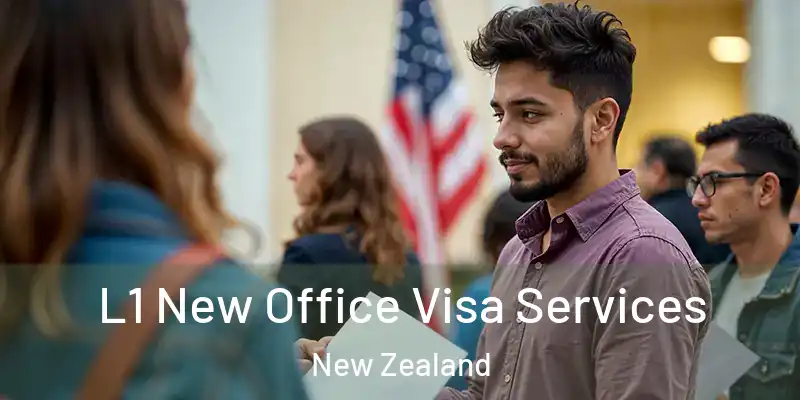  L1 New Office Visa Services New Zealand