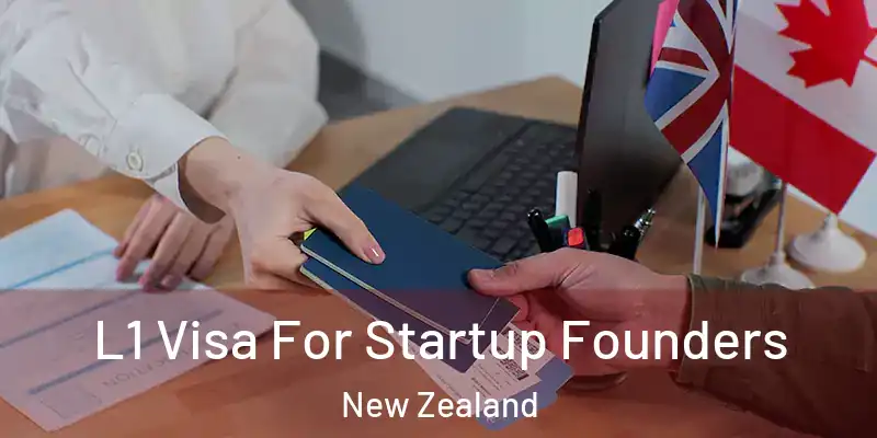  L1 Visa For Startup Founders New Zealand