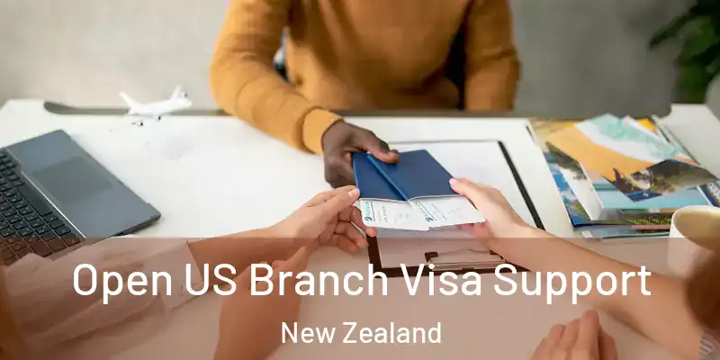  Open US Branch Visa Support New Zealand