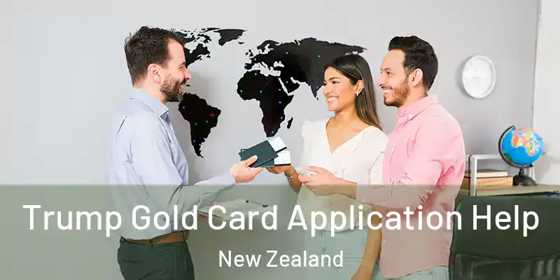  Trump Gold Card Application Help New Zealand