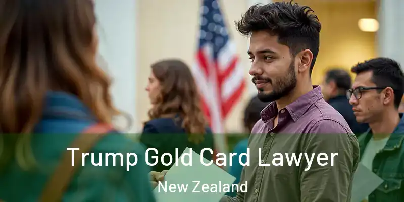  Trump Gold Card Lawyer New Zealand