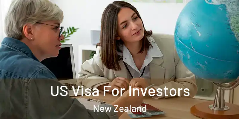  US Visa For Investors New Zealand