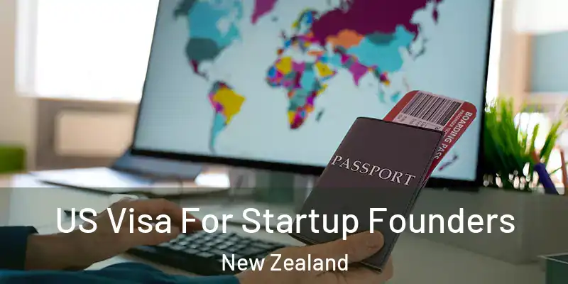  US Visa For Startup Founders New Zealand