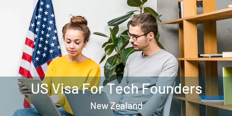  US Visa For Tech Founders New Zealand